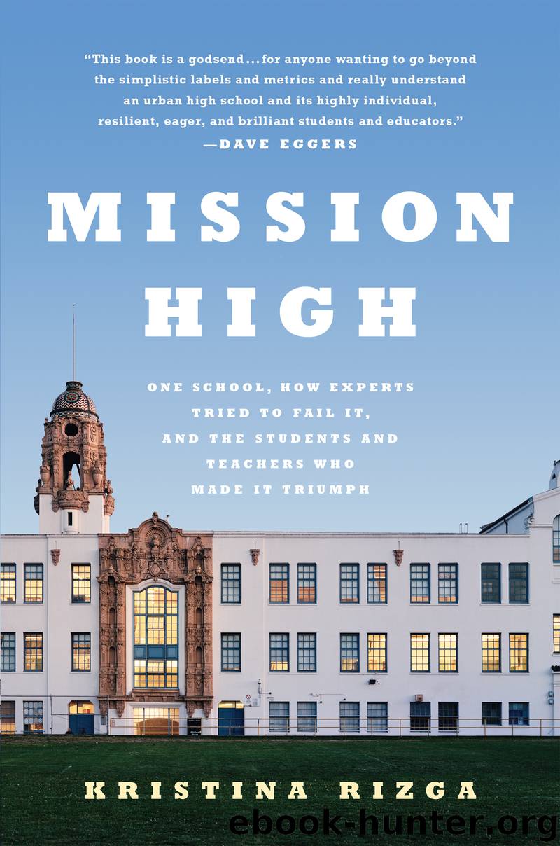 Mission High : One School, How Experts Tried to Fail It, and the Students and Teachers Who Made It Triumph (9781568584621) by Rizga Kristina