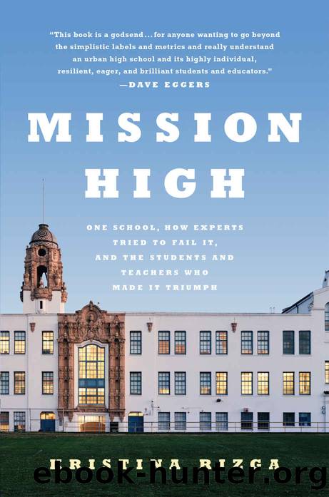 Mission High: One School, How Experts Tried to Fail It, and the Students and Teachers Who Made It Triumph by Kristina Rizga
