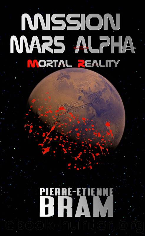 Mission Mars Alpha: Mortal Reality by Pierre-Etienne Bram