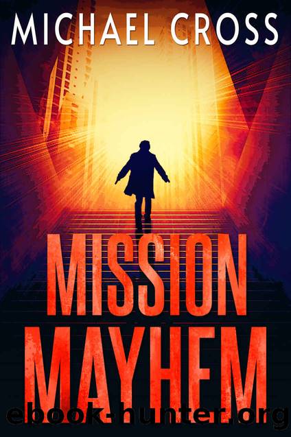 Mission Mayhem (Echo Kingston Book 4) by Michael Cross