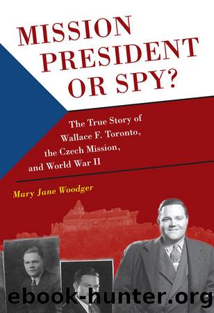 Mission President or Spy? by Mary Jane Woodger
