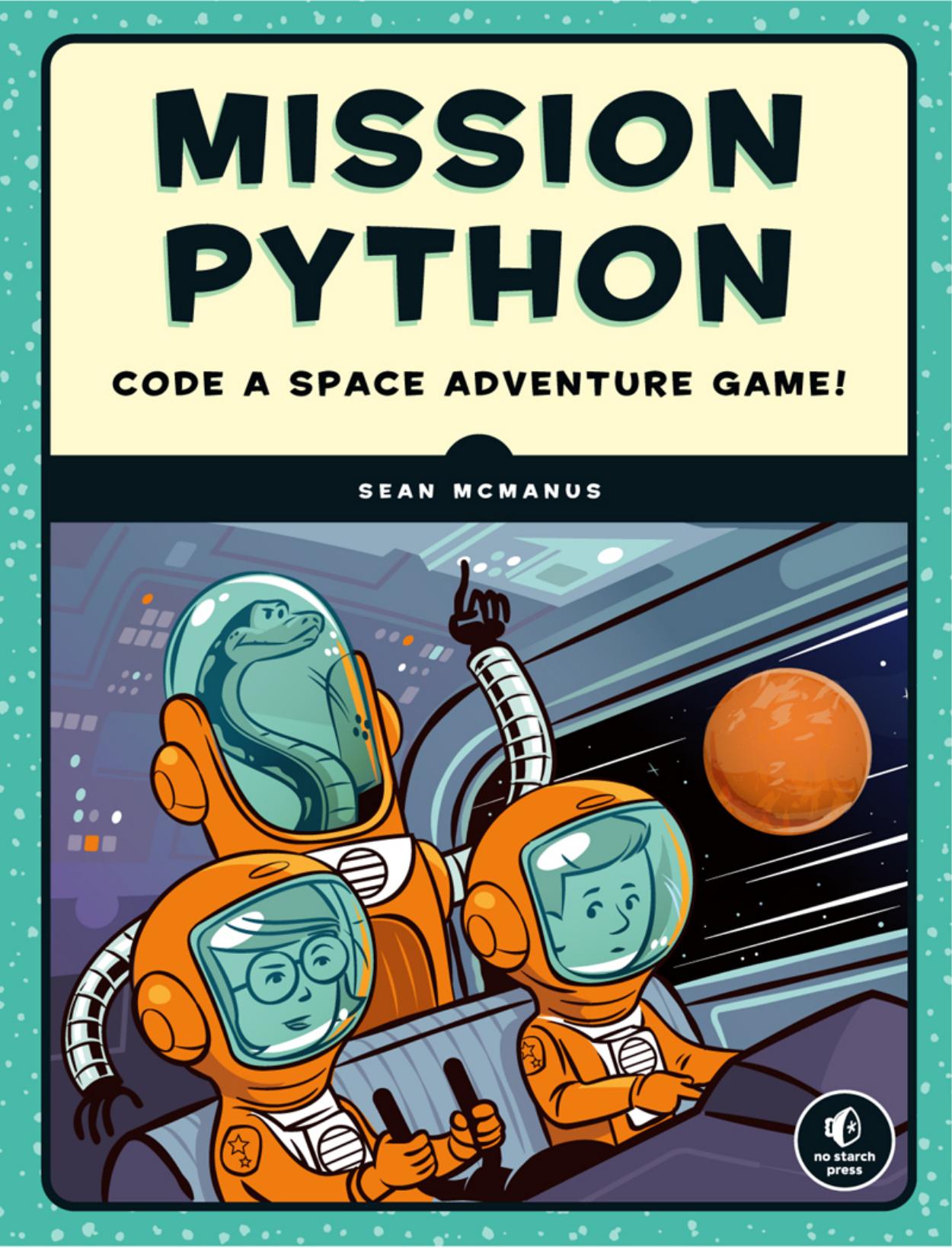 Mission Python Code a Space Adventure Game by Unknown