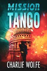 Mission Tango by Charlie Wolfe