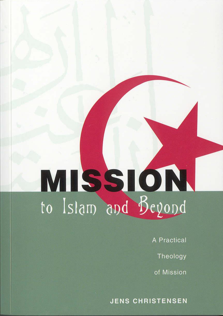 Mission to Islam and beyond by Christensen Jens