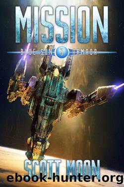Mission: A Military Scifi Epic (Blue Sun Armada, Book 3) by Scott Moon