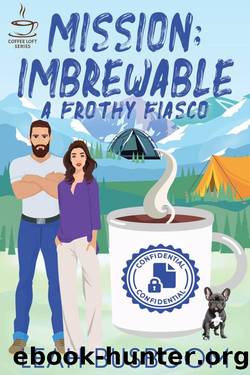 Mission: Imbrewable - A Frothy Fiasco (The Coffee Loft Series: Mountain Brew Collection) by Leah Busboom