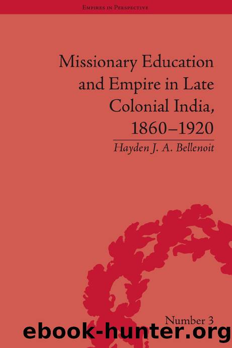 Missionary Education and Empire in Late Colonial India, 1860-1920 by dheaton