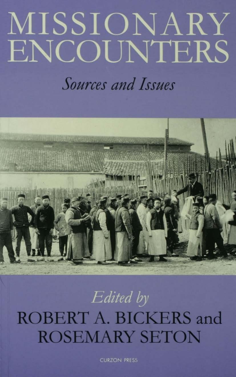 Missionary Encounters: Sources and Issues by Robert A. Bickers (editor)