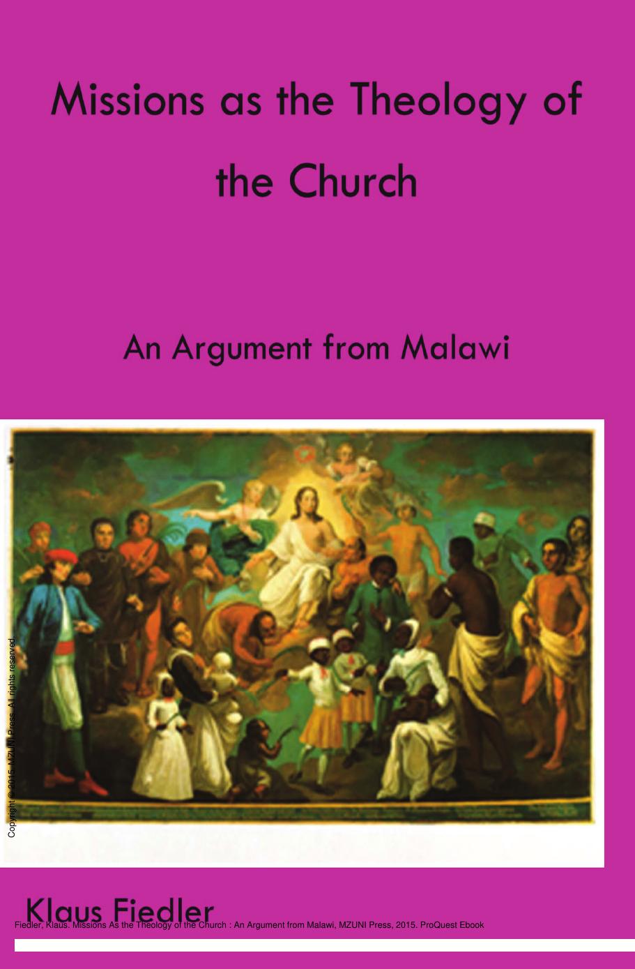 Missions As the Theology of the Church : An Argument from Malawi by Klaus Fiedler