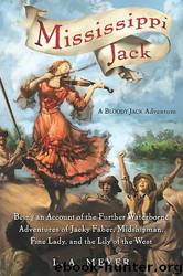 Mississippi Jack by L. A. Meyer