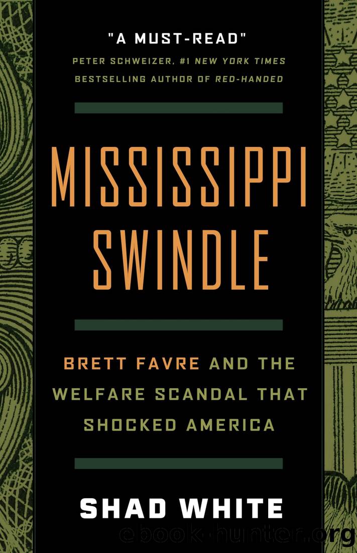 Mississippi Swindle: Brett Favre and the Welfare Scandal That Shocked America by Shad White
