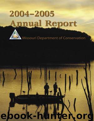 Missouri Department of Conservation Annual Report 2005 by Missouri Department of Conservation