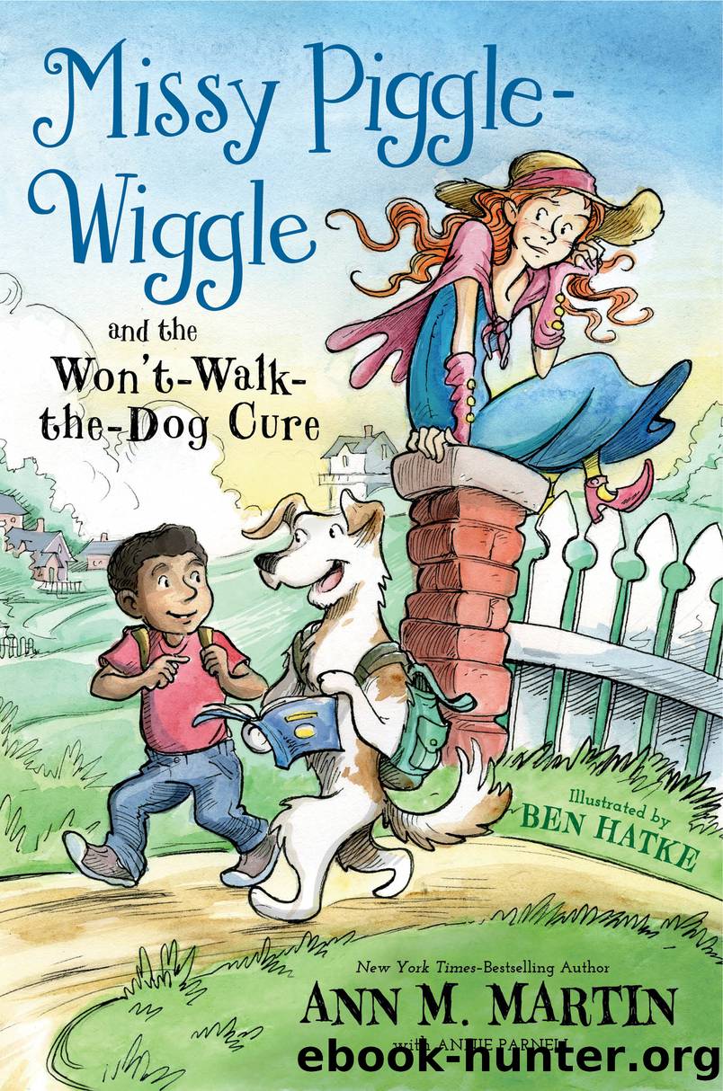 Missy Piggle-Wiggle and the Won't-Walk-the-Dog Cure by Ann M. Martin