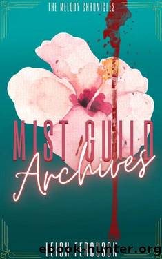Mist Guild Archives (The Melody Chronicles Book 1) by Leigh Ferguson