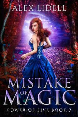 Mistake of Magic: Reverse Harem Fantasy, Book 2 (Power of Five) by Alex Lidell