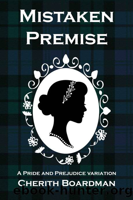 Mistaken Premise : A Pride and Prejudice Variation by Cherith Boardman