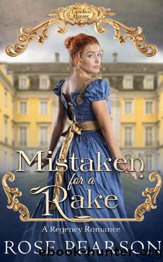 Mistaken for a Rake: A Regency Romance (Landon House Book 1) by Rose Pearson