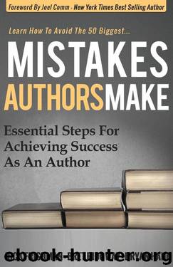Mistakes Authors Make: Essential Steps for Achieving Success as an Author by Rick Frishman & Bret Ridgway