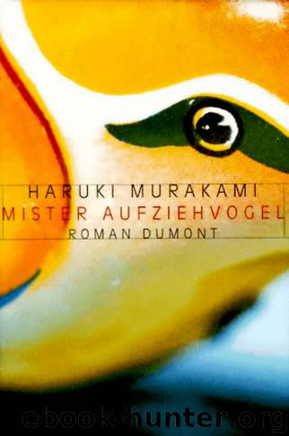 Mister Aufziehvogel by Murakami Haruki