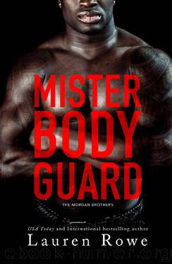 Mister Bodyguard (The Morgan Brothers Book 4) by Lauren Rowe