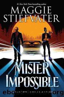Mister Impossible (The Dreamer Trilogy #2) by Maggie Stiefvater