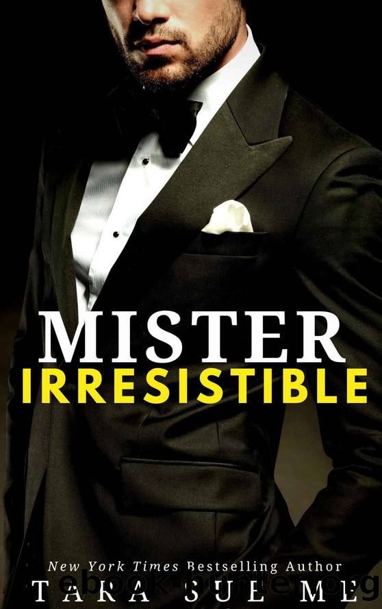 Mister Irresistible: Bachelor International Book 2 by Me Tara Sue