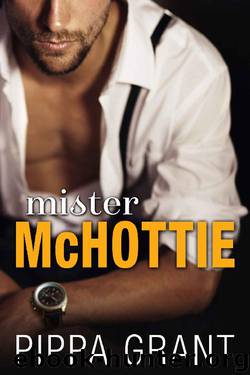 Mister McHottie: A Billionaire Boss Brother's Best Friend Enemies to Lovers Romantic Comedy by Pippa Grant