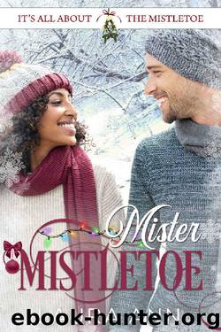 Mister Mistletoe (It's All About the Mistletoe Book 3) by Laura Ann