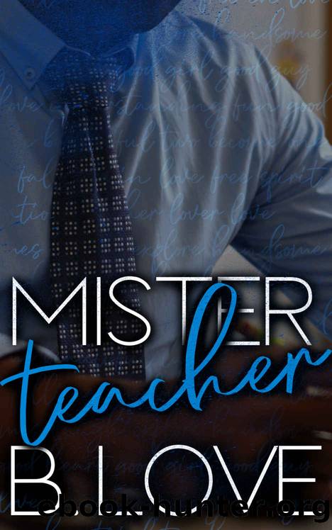 Mister Teacher by Love B