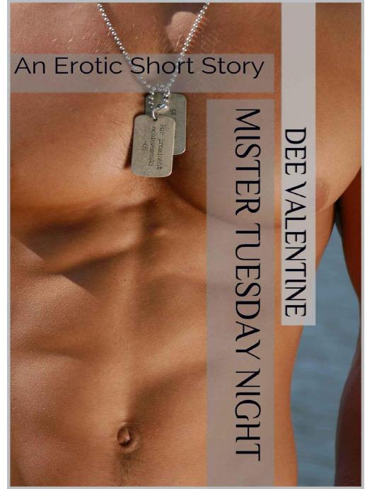 Mister Tuesday Night: An Erotic Short Story by Valentine Dee