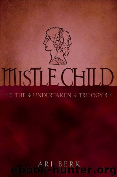 Mistle Child (Undertaken Trilogy) by Berk Ari