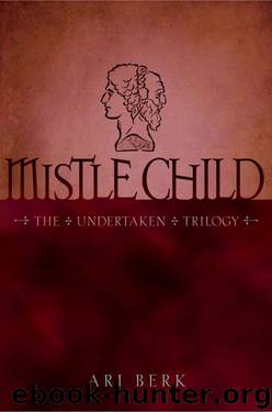 Mistle Child: The Undertaken 02 by Ari Berk