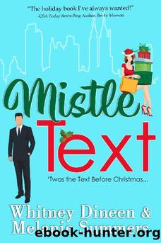 Mistle Text: 'Twas the Text Before Christmas ... (An Accidentally in Love Story Book 5) by Whitney Dineen & Melanie Summers