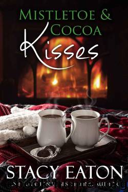 Mistletoe & Cocoa Kisses by Stacy Eaton