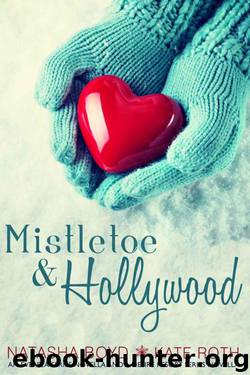 Mistletoe & Hollywood: An Eversea Series Novella & a Desire Resort Series Novella by Natasha Boyd & Kate Roth
