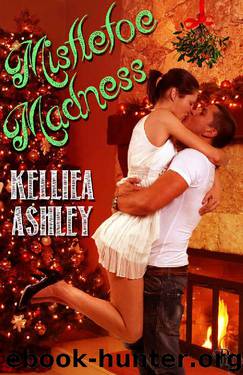 Mistletoe Madness by Kelliea Ashley