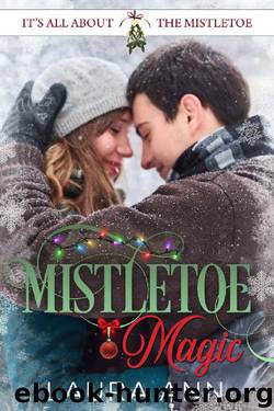 Mistletoe Magic (It's All About the Mistletoe Book 1) by Laura Ann