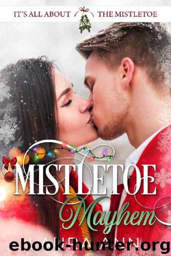 Mistletoe Mayhem (It's All About the Mistletoe Book 2) by Laura Ann