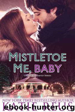 Mistletoe Me, Baby (O'Connor Family Series Book 4) by Katie Reus