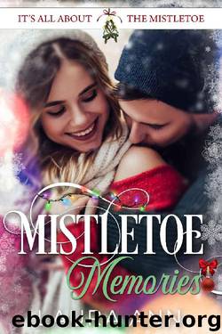 Mistletoe Memories (It's All About the Mistletoe Book 5) by Laura Ann