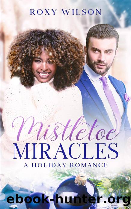Mistletoe Miracles by Roxy Wilson