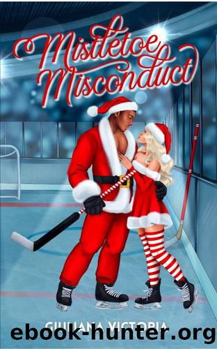 Mistletoe Misconduct: A Smutty Little Holiday Novella by Giuliana Victoria