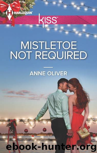 Mistletoe Not Required by Anne Oliver