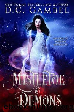 Mistletoe and Demons: A Christmas Paranormal Vampire Romance (The Edge of Forever) by D.C. Gambel