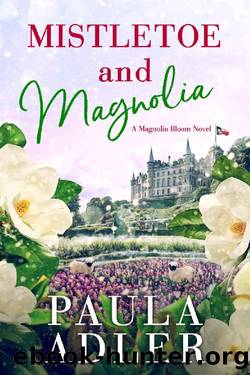 Mistletoe and Magnolia: A Magnolia Bloom Novel Book 2 by Paula Adler