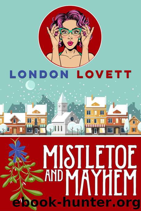Mistletoe and Mayhem (Port Danby Cozy Mystery Book 3) by London Lovett