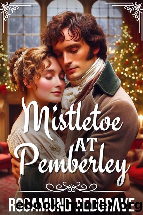 Mistletoe at Pemberley: A Pride & Prejudice Variation by Rosamund Redgrave