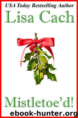 Mistletoe'd! by Cach Lisa