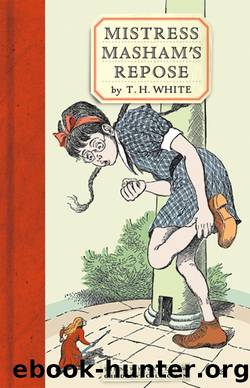 Mistress Masham's Repose by T. H. White
