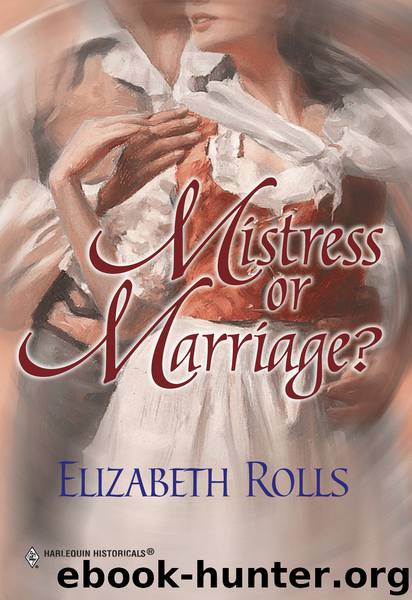 Mistress Or Marriage? by Elizabeth Rolls